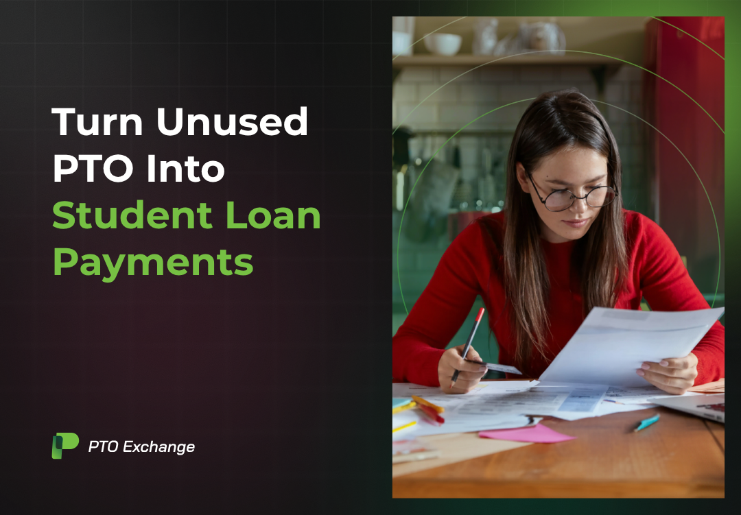 Can I Use My Unused PTO to Pay Off Student Loans? Yes — Here's How&nbsp;