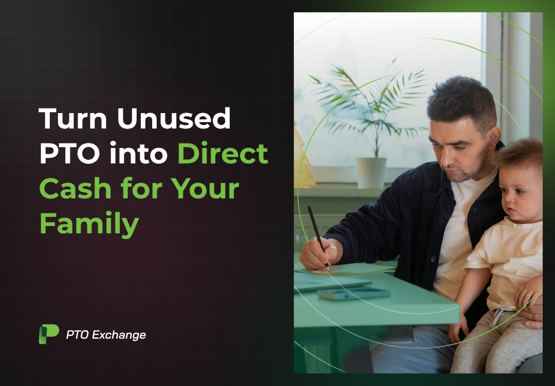 How Does PTO Exchange Enable Employees to Convert Unused Vacation Hours into Direct Cash for Family Expenses?