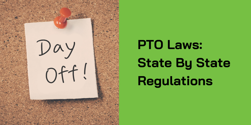 PTO Laws by State: Understanding Paid Time Off Laws and Payout Requirements&nbsp;