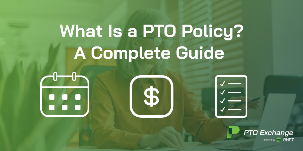 What Is a PTO Policy? A Complete Guide&nbsp;